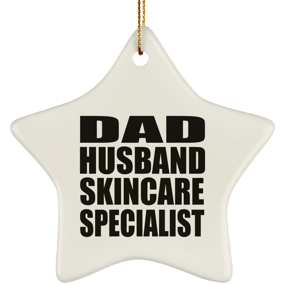 Dad Husband Skincare Specialist - Star Ornament