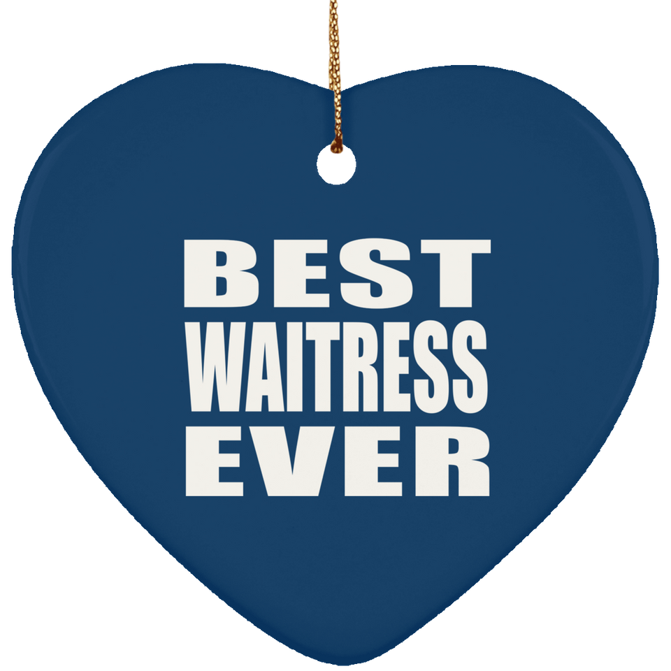 Best Waitress Ever - Heart Ornament