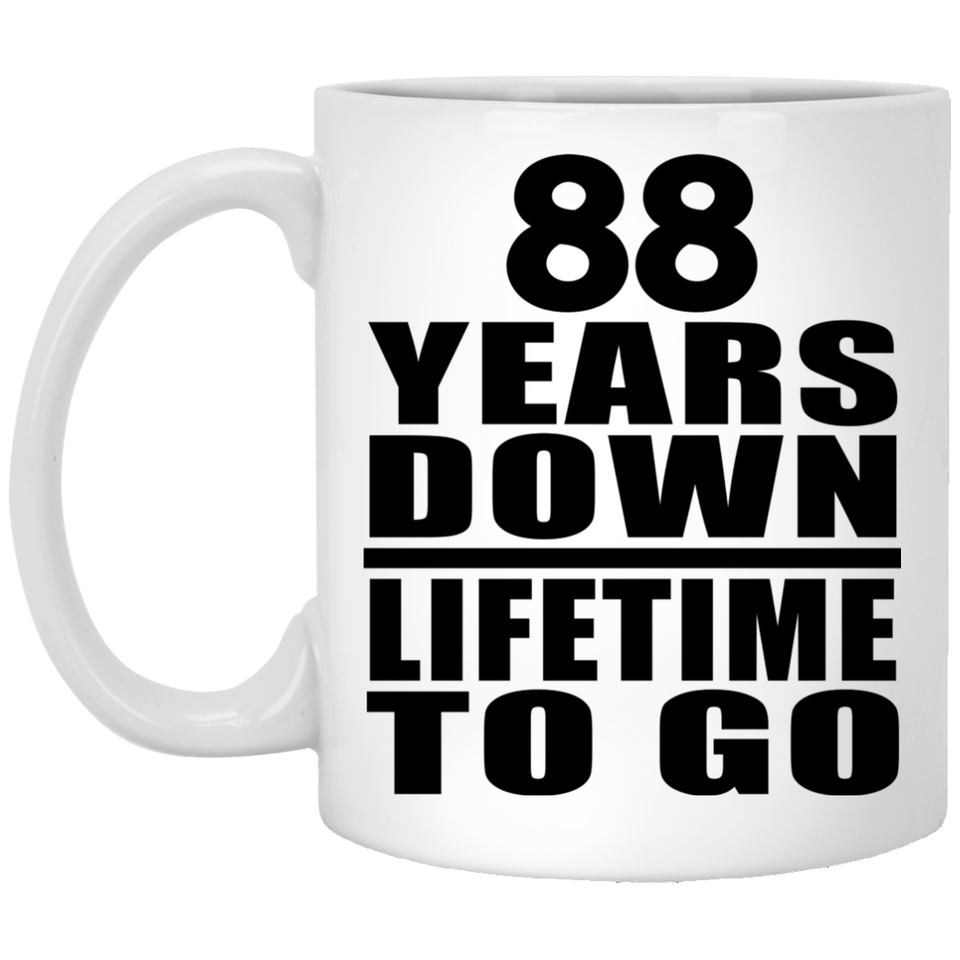 88th Anniversary 88 Years Down Lifetime To Go - 11 Oz Coffee Mug