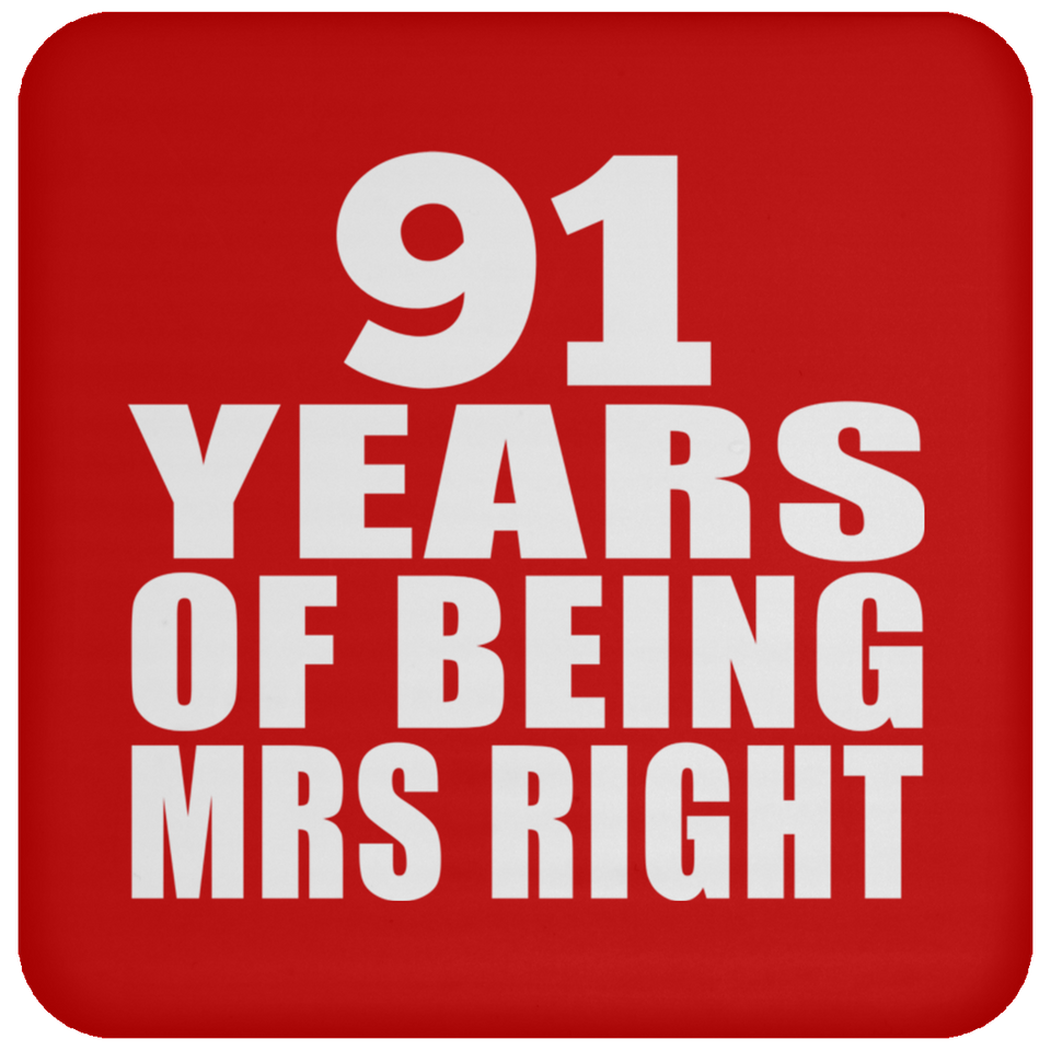 91st Anniversary 91 Years Of Being Mrs Right - Drink Coaster