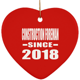 Construction Foreman Since 2018 - Heart Ornament