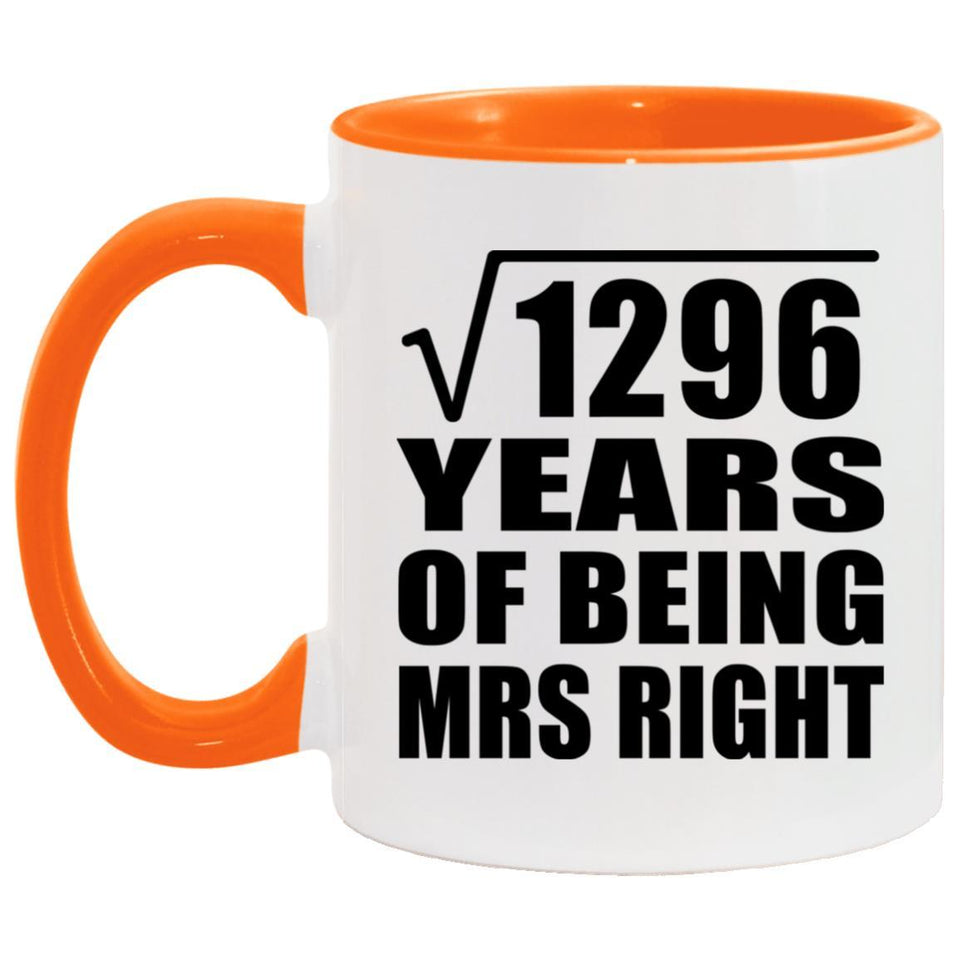 36th Anniversary Square Root of 1296 Years of Being Mrs Right - 11oz Accent Mug Orange