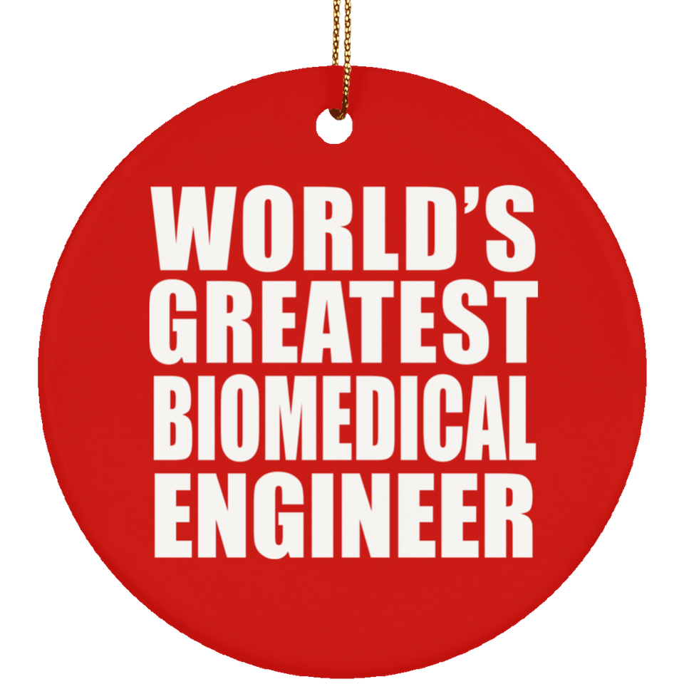 World's Greatest Biomedical Engineer - Circle Ornament