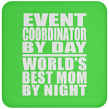 Event Coordinator By Day World's Best Mom By Night - Drink Coaster