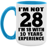 28th Birthday I'm Not 28 I'm 18 With 10 Years Experience - 15oz Accent Mug Blue