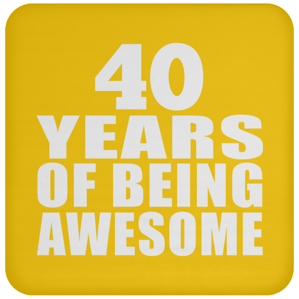 40th Birthday 40 Years Of Being Awesome - Drink Coaster