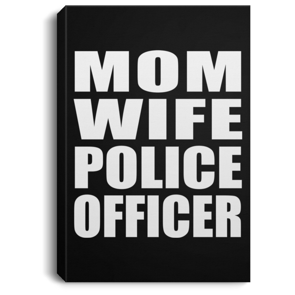 Mom Wife Police Officer - Canvas Portrait