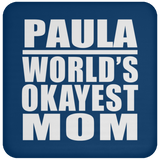 Paula World's Okayest Mom - Drink Coaster