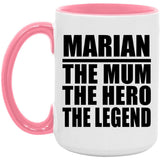 Marian The Mum The Hero The Legend - 15oz Accent Mug Pink