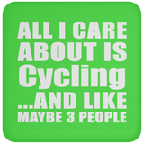 All I Care About Is Cycling - Drink Coaster