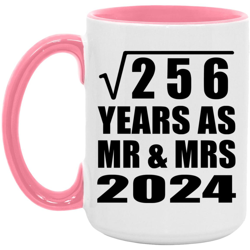 16th Anniversary Square Root of 256 Years As Mr & Mrs 2024 - 15oz Accent Mug Pink