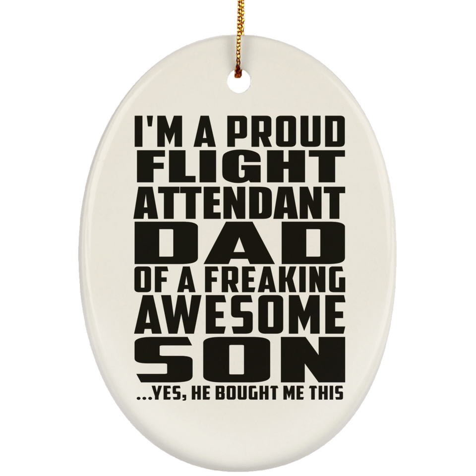 Proud Flight Attendant Dad Of Awesome Son - Oval Ornament