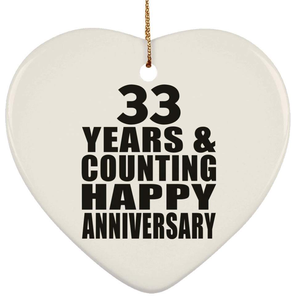 Happy 33rd Anniversary 33 Years & Counting - Heart Ornament