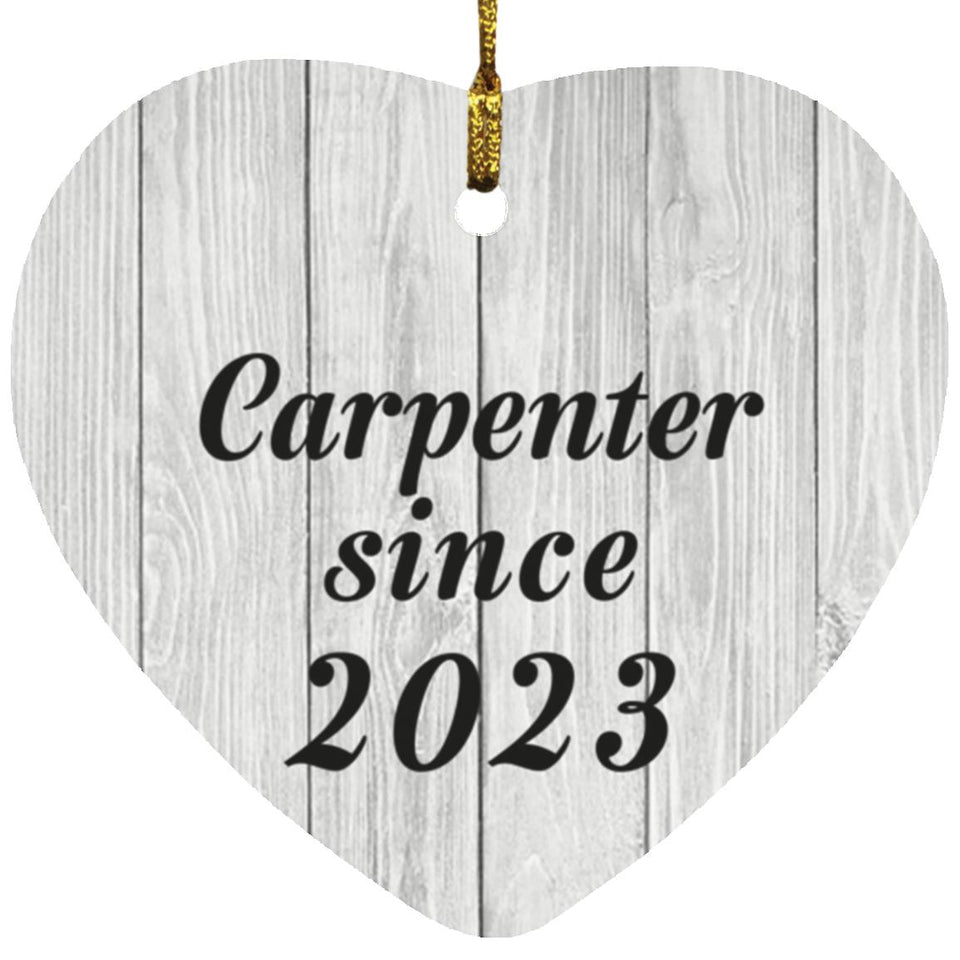 Carpenter Since 2023 - Heart Ornament F