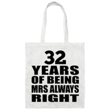 32nd Anniversary 32 Years of Being Mrs Always Right - Tote Bag White