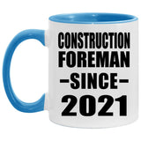 Construction Foreman Since 2021 - 11oz Accent Mug Blue