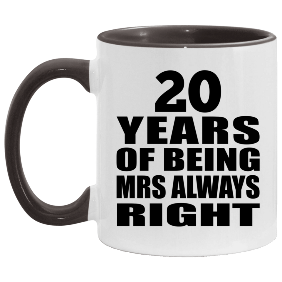 20th Anniversary 20 Years of Being Mrs Always Right - 11oz Accent Mug Black
