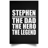 Stephen The Dad The Hero The Legend - Poster Portrait