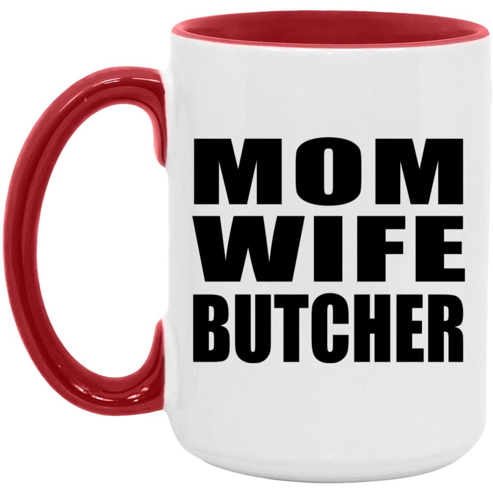 Mom Wife Butcher - 15oz Accent Mug Red