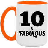 10th Birthday 10 & Fabulous - 15oz Accent Mug Orange