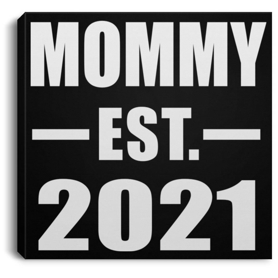 Mommy Established EST. 2021 - Canvas Square