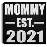 Mommy Established EST. 2021 - Canvas Square