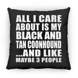 All I Care About Is My Black And Tan Coonhound - Throw Pillow Black