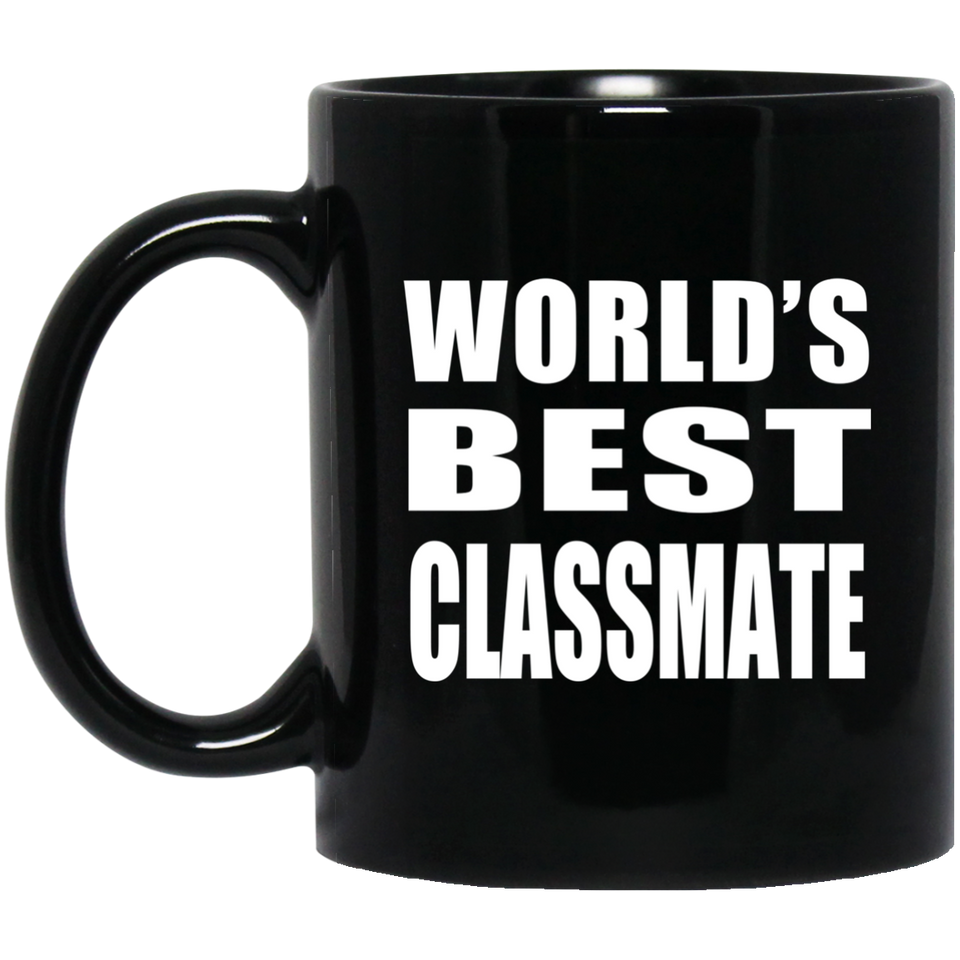 World's Best Classmate - 11 Oz Coffee Mug Black