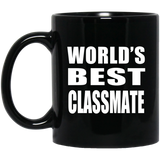 World's Best Classmate - 11 Oz Coffee Mug Black