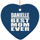 Danielle Best Mom Ever - Heart Ornament