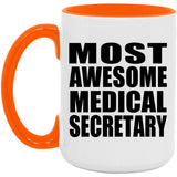 Most Awesome Medical Secretary - 15oz Accent Mug Orange