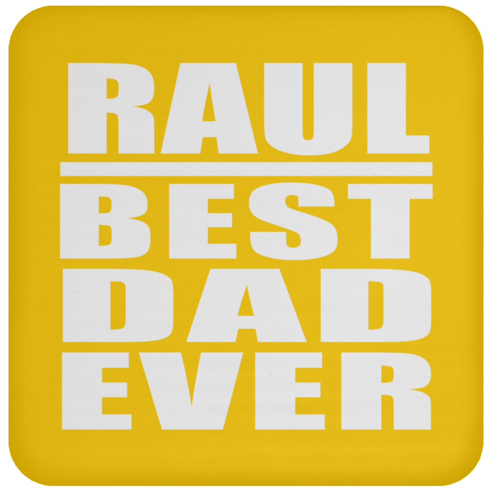 Raul Best Dad Ever - Drink Coaster