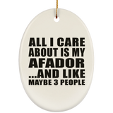 All I Care About Is My Afador - Oval Ornament