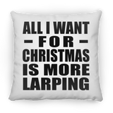 All I Want For Christmas Is More Larping - Throw Pillow