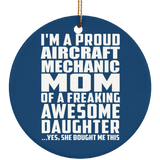 Proud Aircraft Mechanic Mom Of Awesome Daughter - Circle Ornament