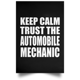 Keep Calm and Trust The Automobile Mechanic - Poster Portrait