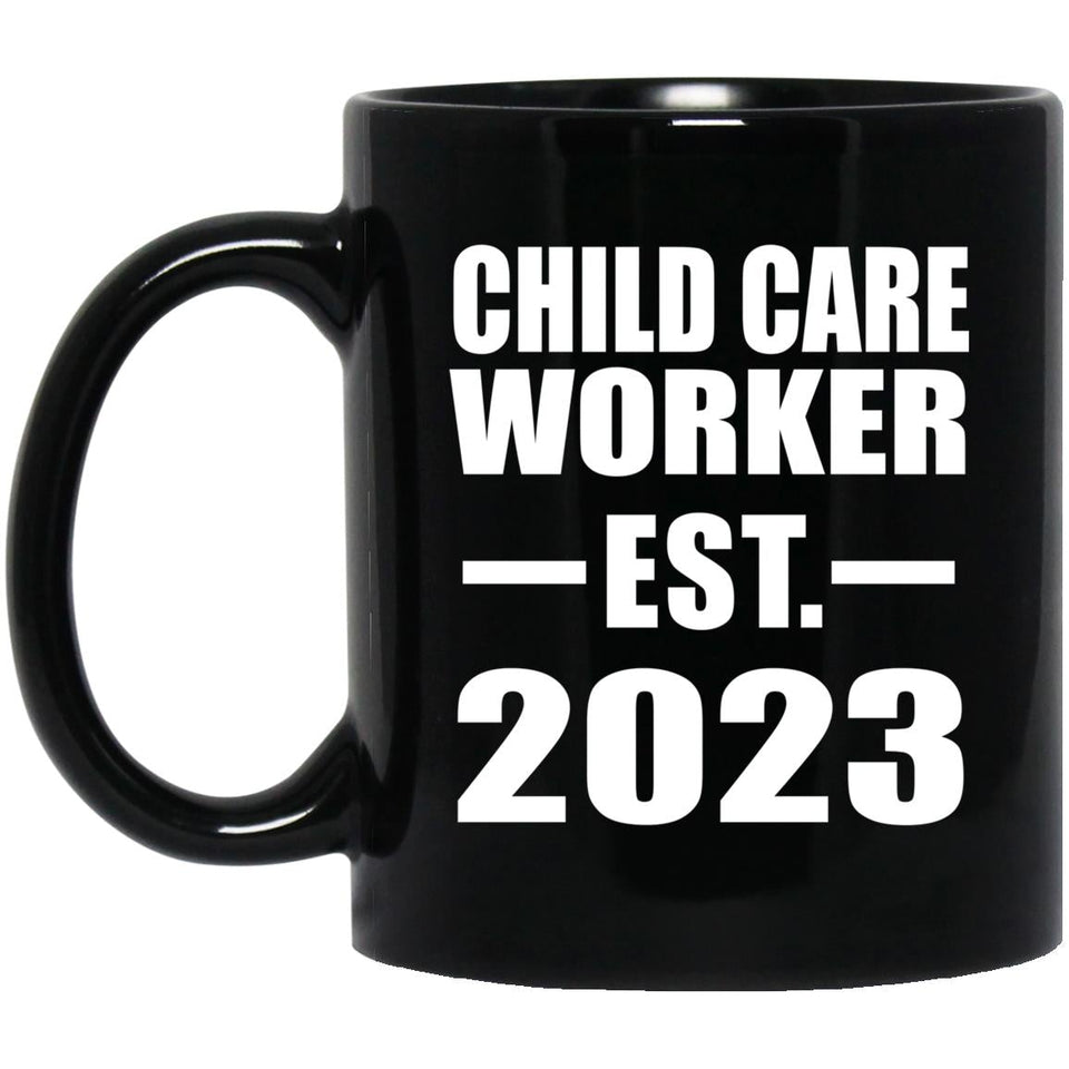 Child Care Worker Established EST. 2023 - 11oz Coffee Mug Black