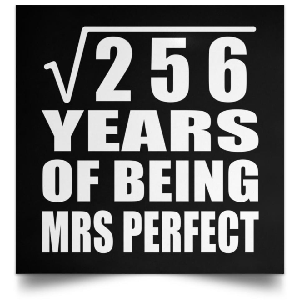 16th Anniversary Square Root of 256 Years of Mrs Perfect - Poster Square