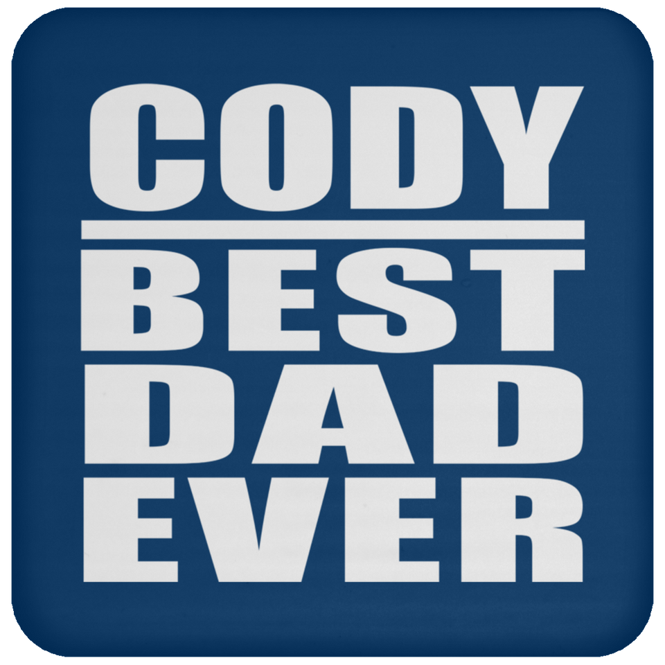Cody Best Dad Ever - Drink Coaster