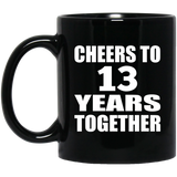 13th Anniversary Cheers To 13 Years Together - 11oz Coffee Mug Black