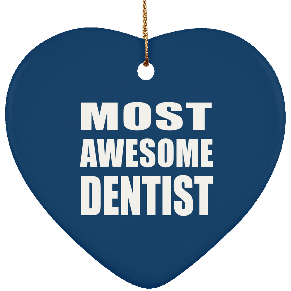 Most Awesome Dentist - Heart Ornament