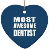 Most Awesome Dentist - Heart Ornament