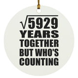 77th Anniversary Square Root of 5929 Years Who's Counting - Circle Ornament