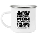 Proud School Principal Mom Of Awesome Daughter - 12oz Camping Mug