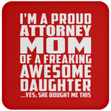Proud Attorney Mom Of Awesome Daughter - Drink Coaster