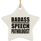 Badass Speech Pathologist - Star Ornament