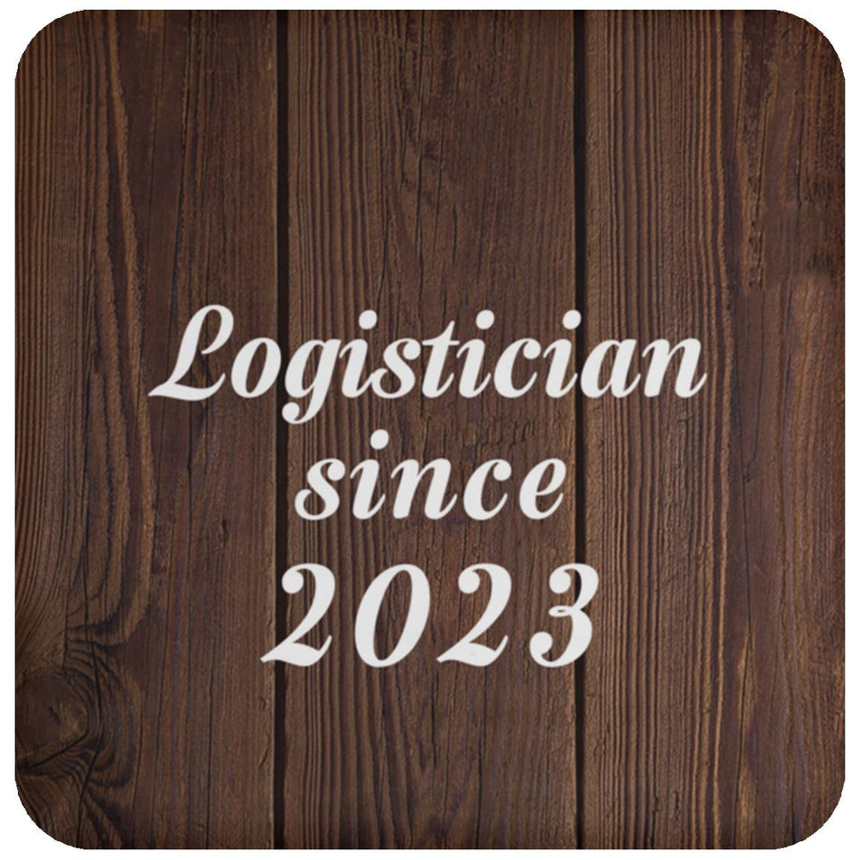 Logistician Since 2023 - Drink Coaster D
