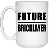 Future Bricklayer - 15oz Coffee Mug