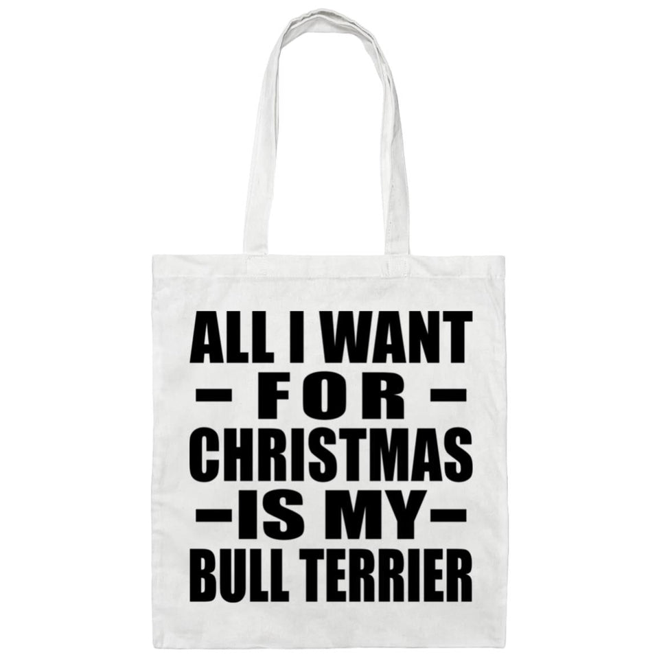 All I Want For Christmas Is My Bull Terrier - Tote Bag White