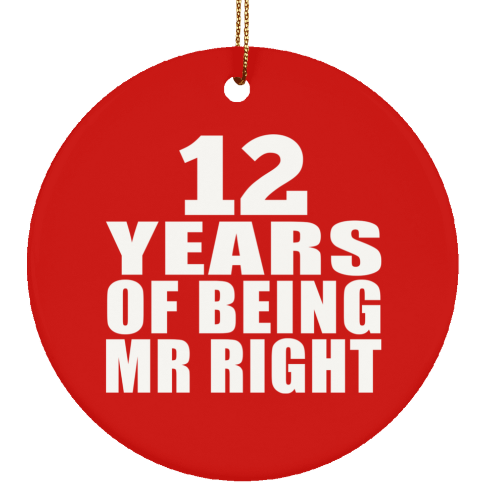12th Anniversary 12 Years Of Being Mr Right - Circle Ornament